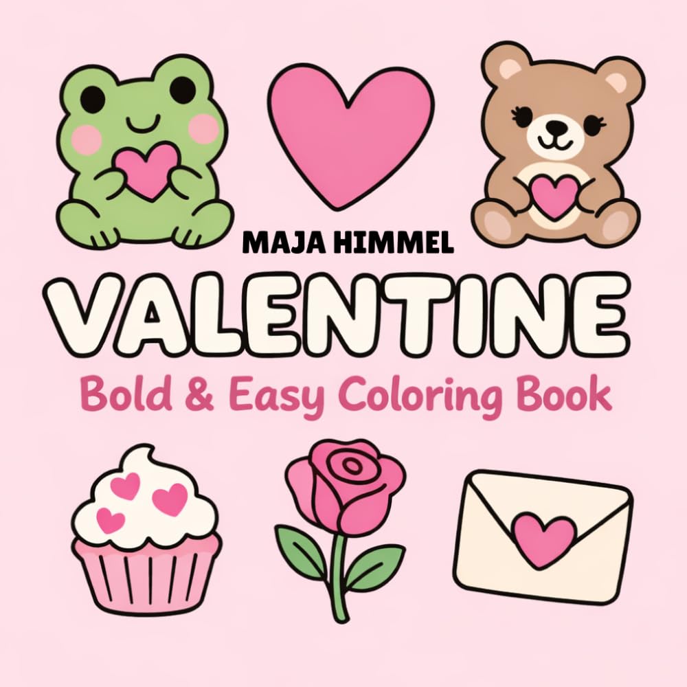 Valentine Bold & Easy Coloring Book for Kids & Adults: 40 Cute & Romantic Designs for Fun & Relaxation (Cozy Seasonal Coloring Books)