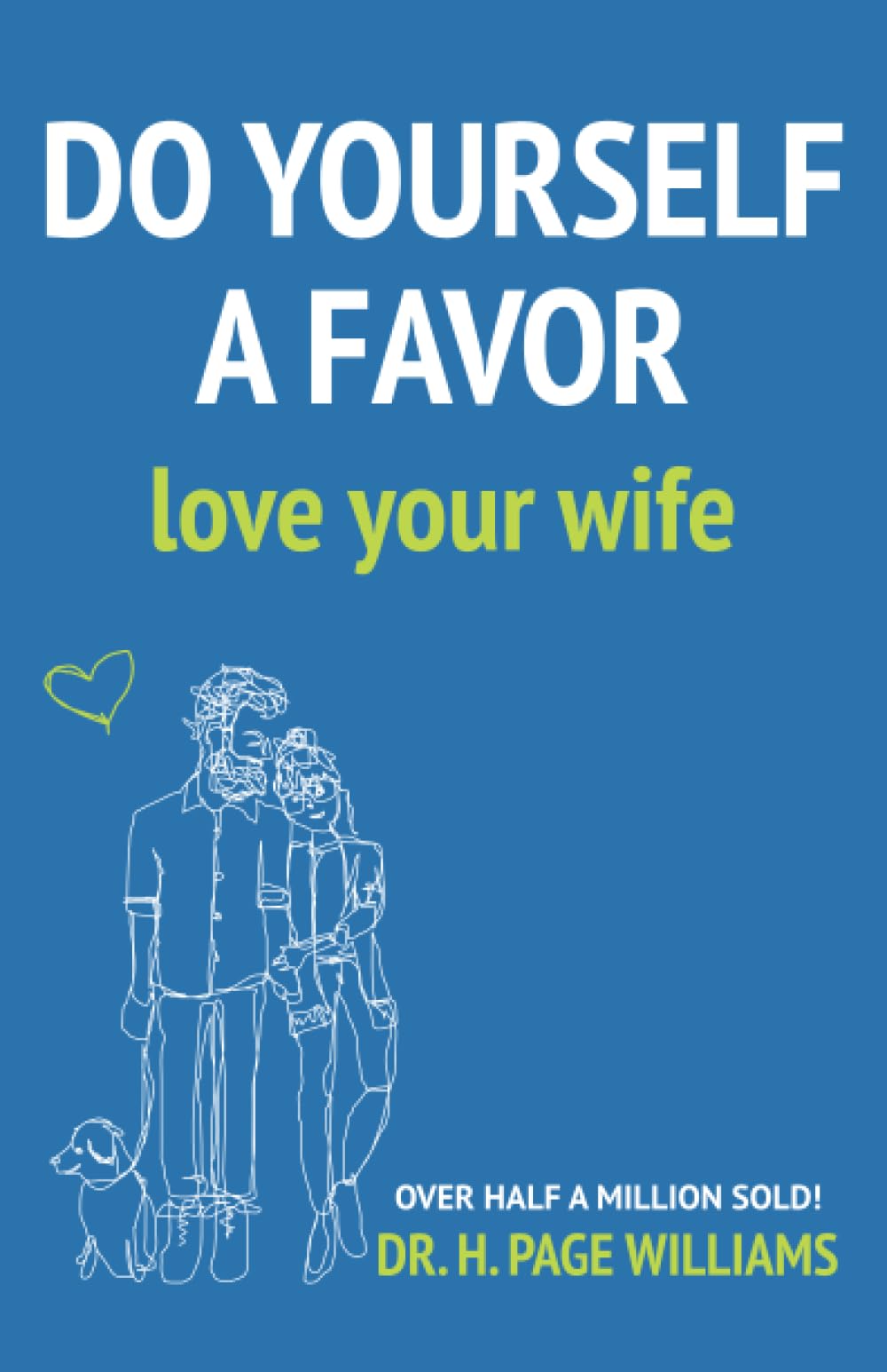 Do Yourself a Favor: Love Your Wife