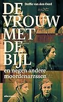 De vrouw met de bijl en negen andere moordenaressen (Dutch Edition) 9045029790 Book Cover