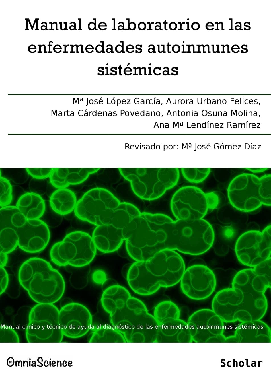 Manual de laboratorio en las enfermedades autoinmunes sistémicas: manual clínico y técnico de ayuda al diagnóstico de las enfermedades autoinmunes sistémicas