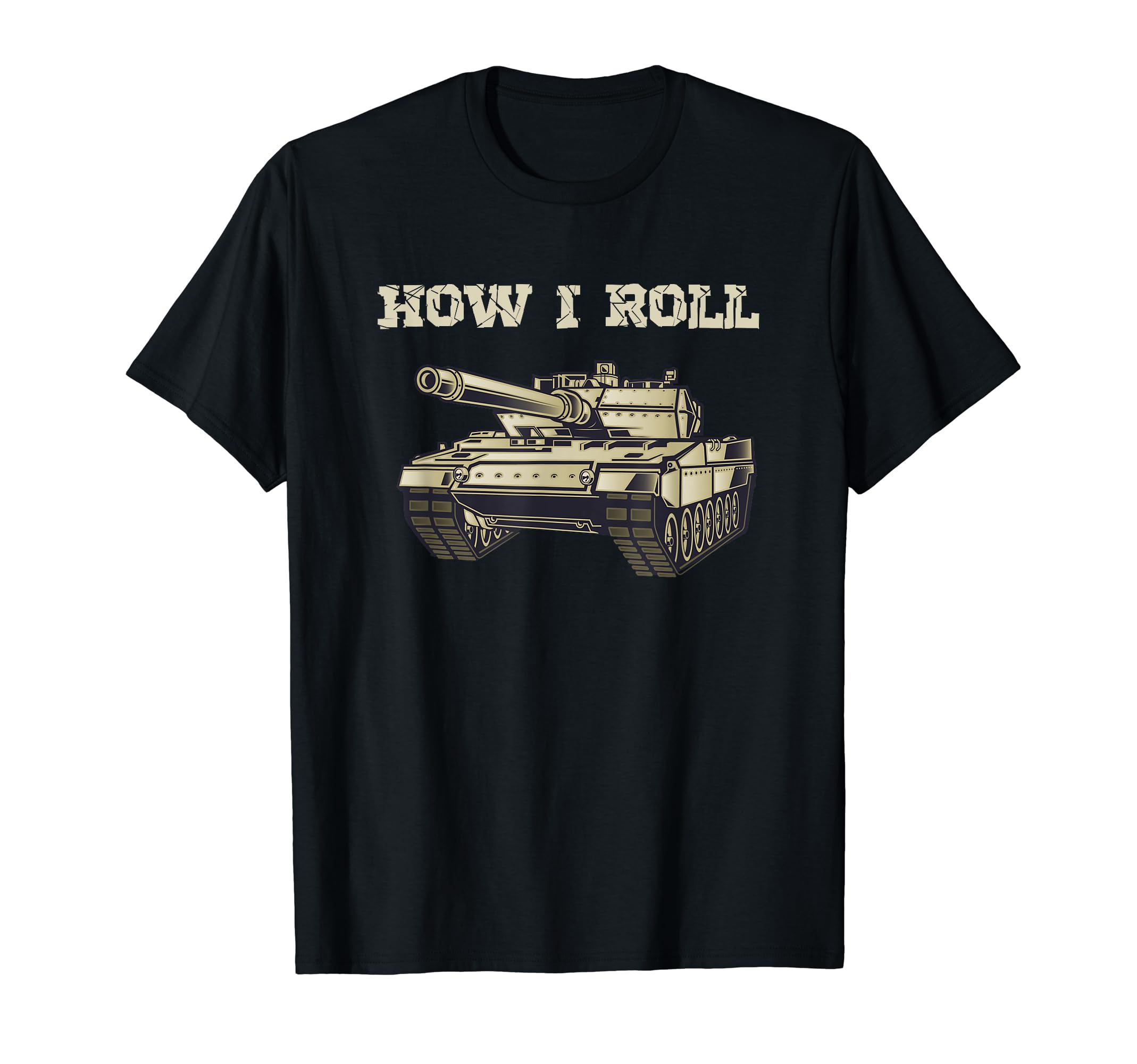 Fun How Roll Battle Tank Battlefield Vehicle Military T-Shirt