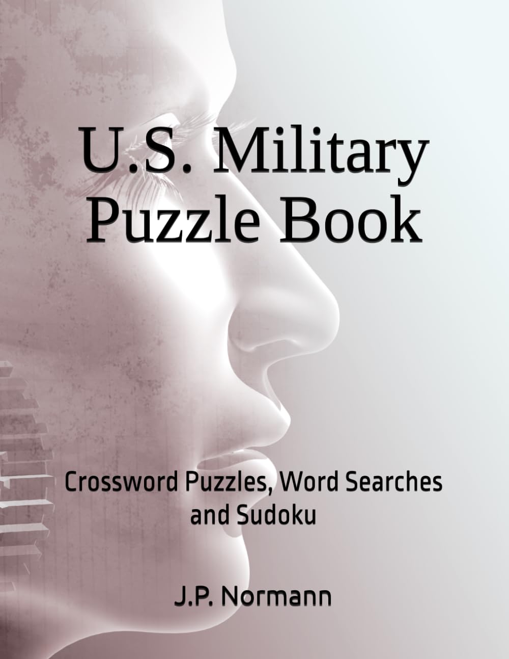 U.S. Military Puzzle Book: Crossword Puzzles, Word Searches and Sudoku