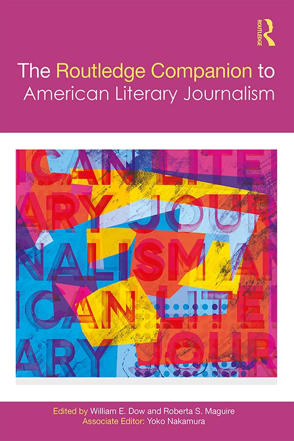 The Routledge Companion to American Literary Journalism (Routledge Media and Cultural Studies Companions)      1st Edition