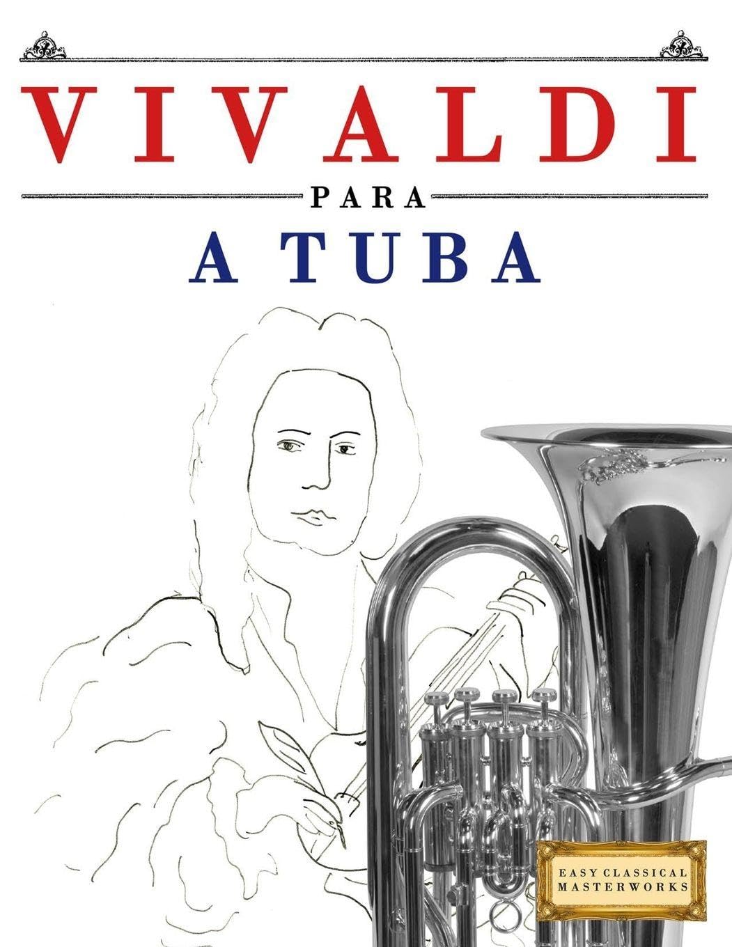Vivaldi para a Tuba: 10 peças fáciles para a Tuba livro para principiantes