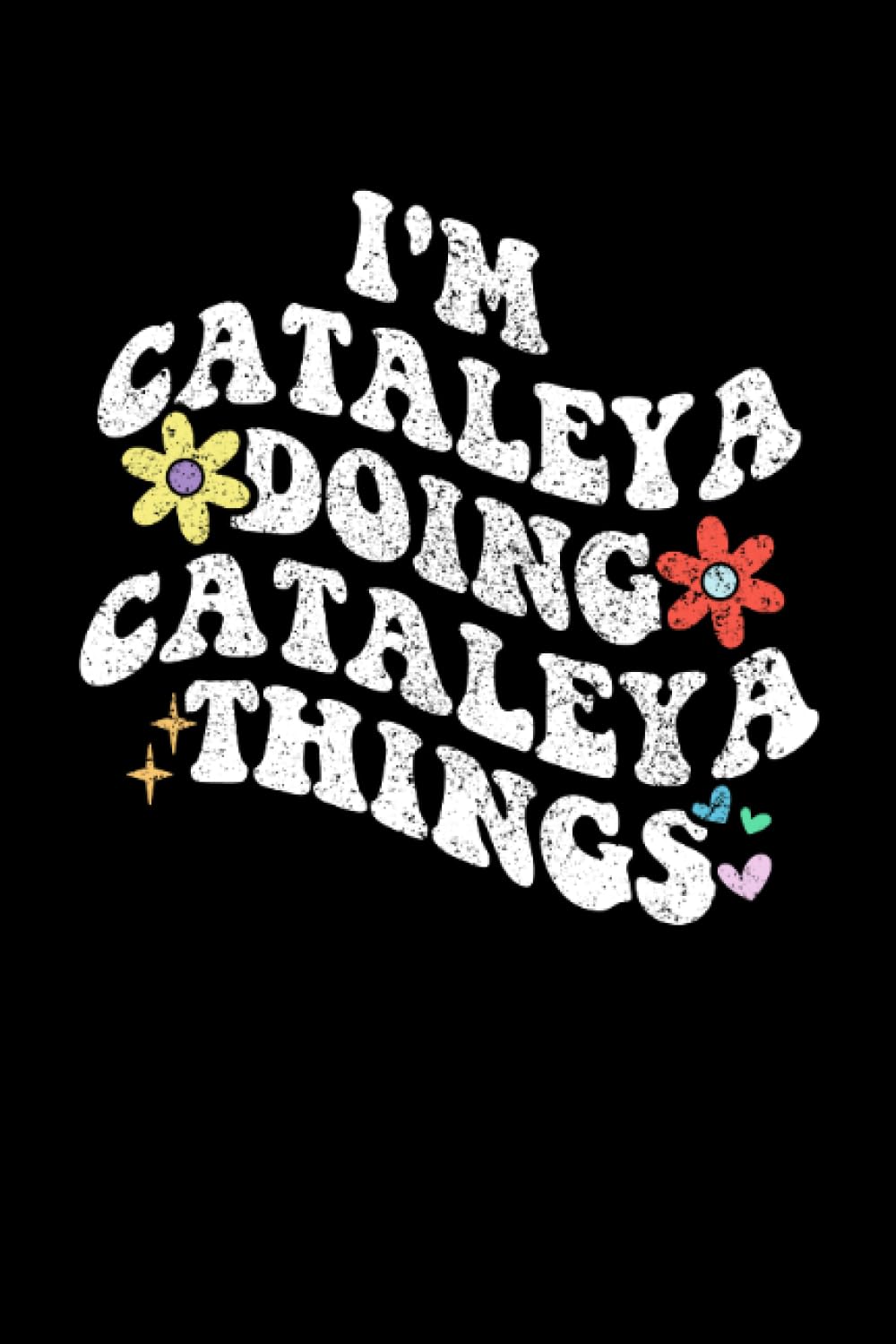 Retro Groovy Im CATALEYA Doing CATALEYA Things: Retro Groovy Journal For Women : 6"x9" 120 blank lined pages To Write Notes, Challenges, To-do List,.... And Mood