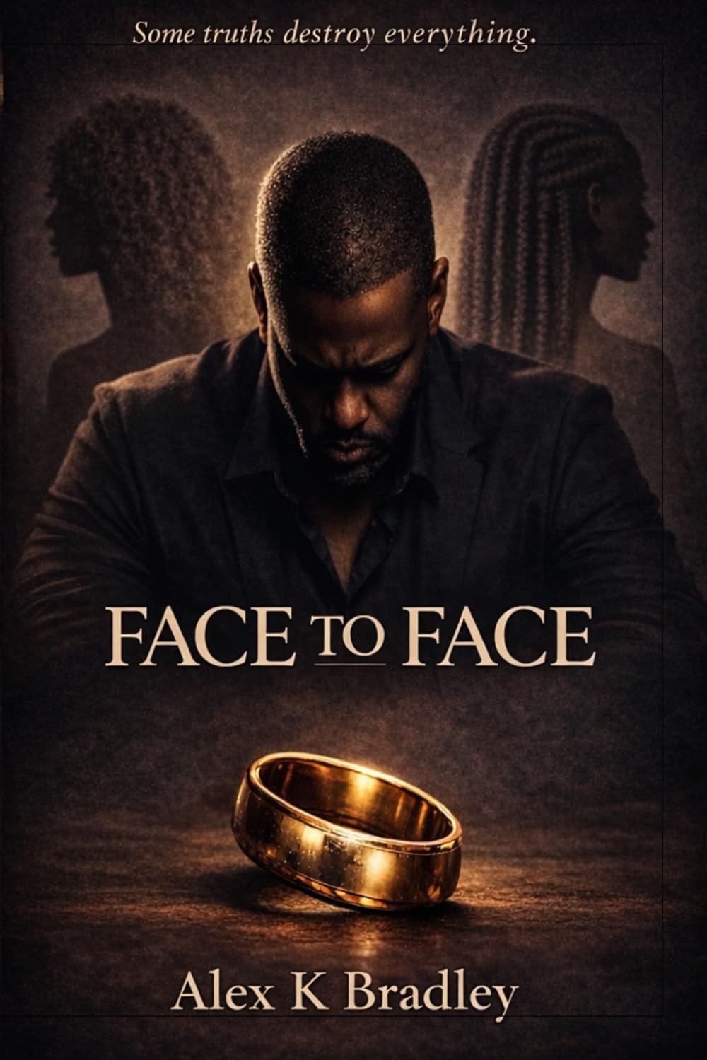 Face To Face: Some truths destroy everything.