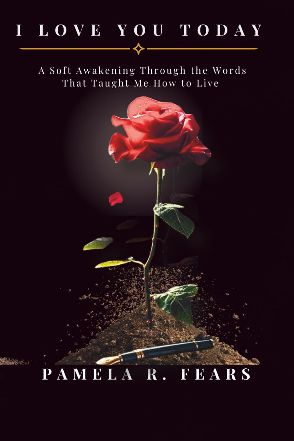 I Love You Today: A Soft Awakening Through the Words That Taught Me How to Live      Paperback – Large Print, February 26, 2026