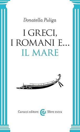 I Greci, i Romani e... Il mare