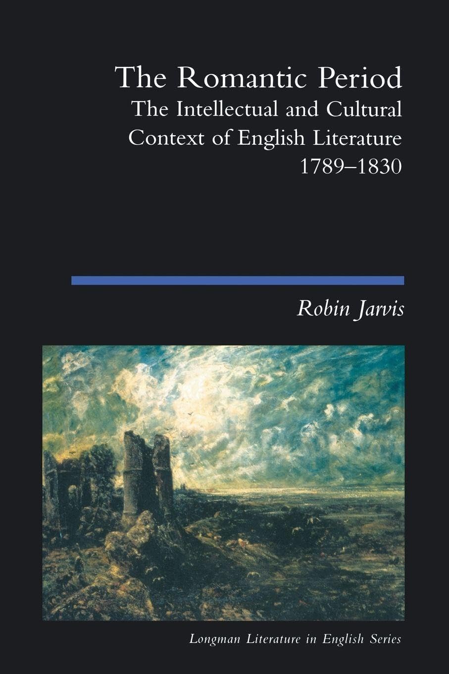 The Romantic Period: The Intellectual & Cultural Context of English Literature 1789-1830 (Longman Literature In English Series)