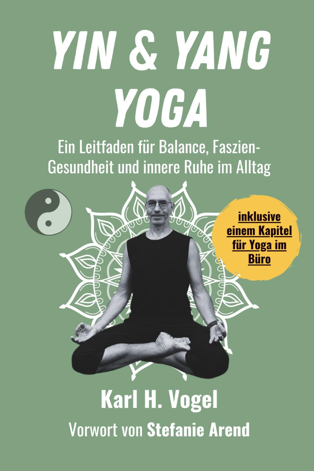 Yin & Yang Yoga: Ein Leitfaden für Balance, Faszien-Gesundheit und innere Ruhe im Alltag