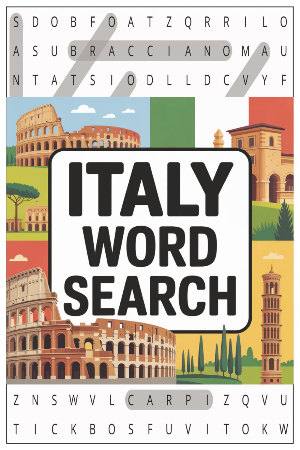Italy word search puzzle book: Word Search Puzzles Featuring Italian Landmarks, Food, and Culture (6x9 inch)110 pages 0ver 50 puzzles Travelling or Free time