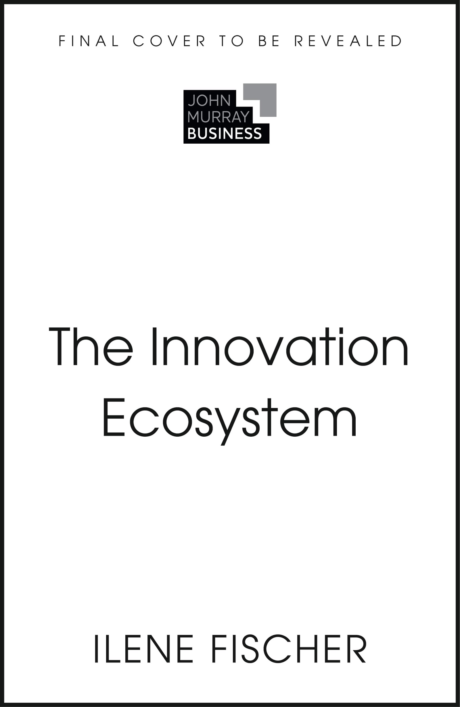 Innovation Ecosystems: A Dynamic Blueprint for Organizational Success and Engagement