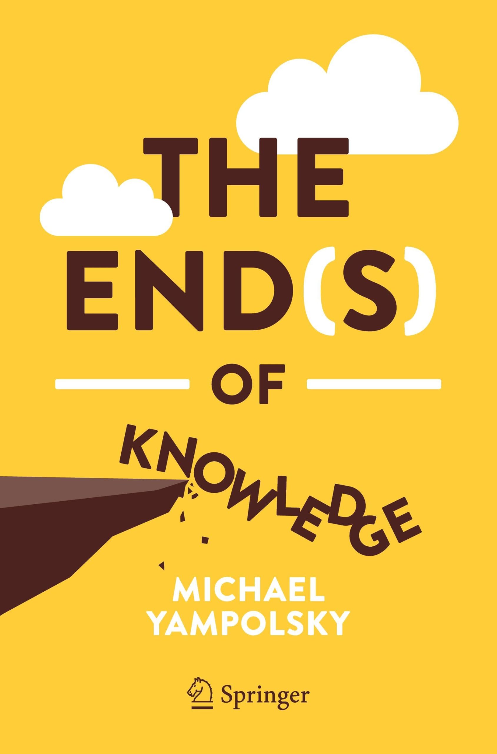 The End(s) of Knowledge (Copernicus Books)