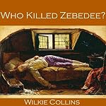Cover of Who Killed Zebedee?