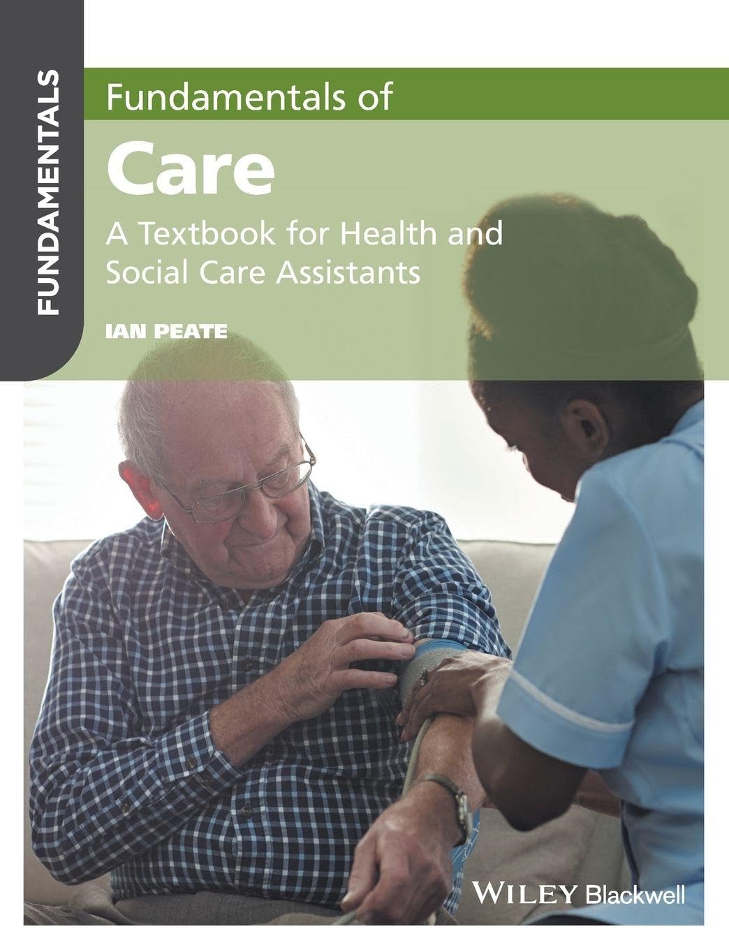 Fundamentals of Care: A Textbook for Health and Social Care Assi