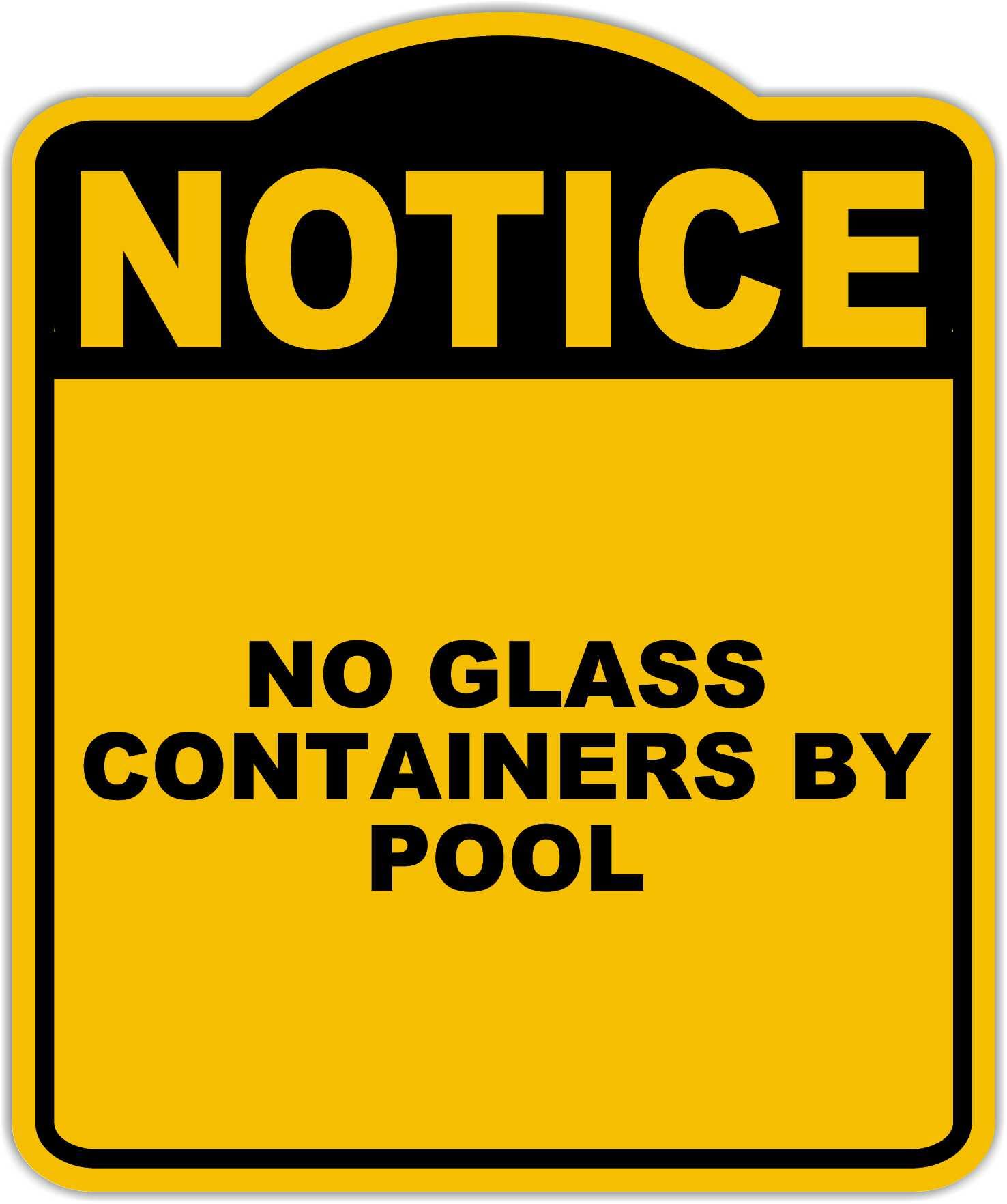 NO GLASS CONTAINERS BY POOL Notice Yellow Black Aluminum Composite Sign 20 x 24 inches