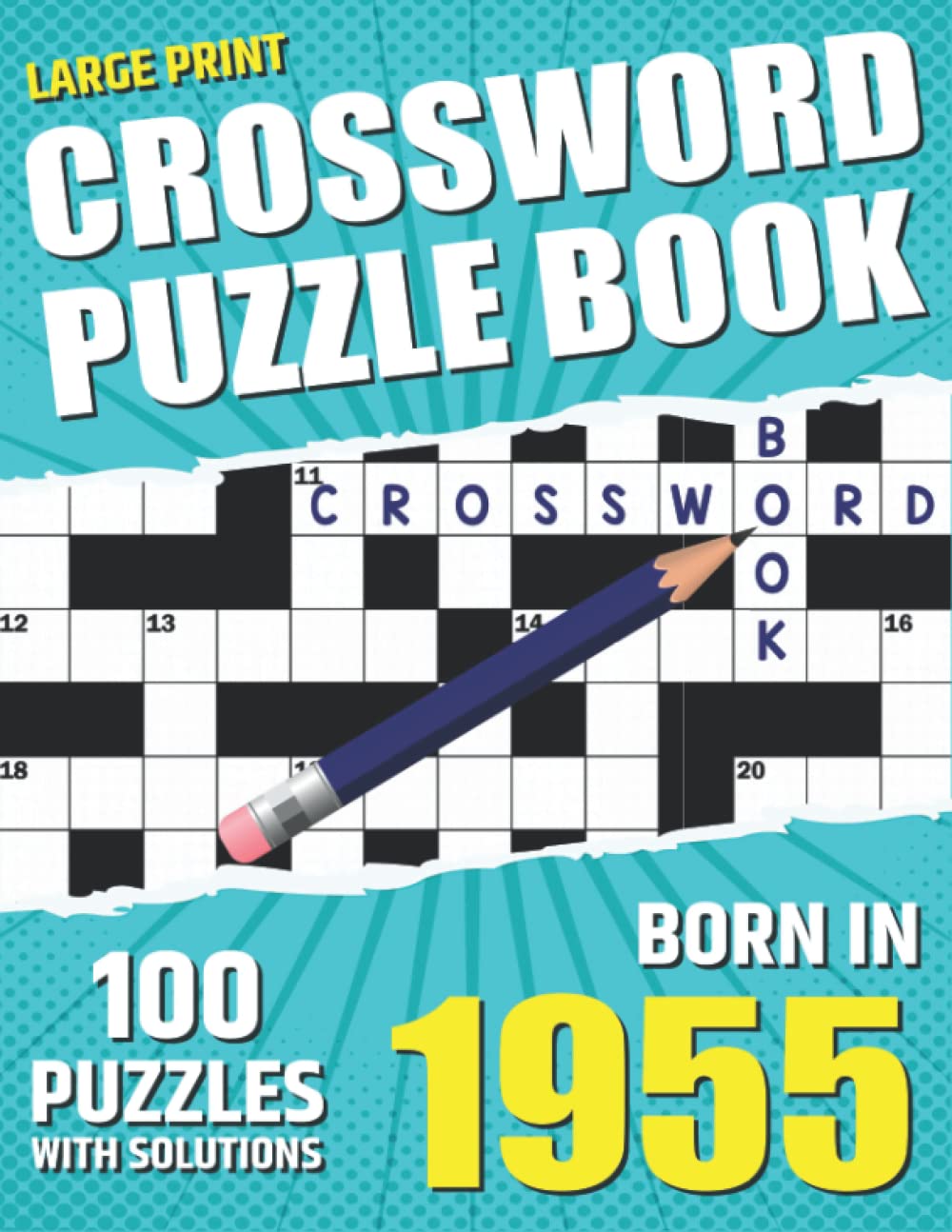You Were Born In 1955: Crossword Puzzle Book: Adults Crossword Puzzle Logic Game Book For Seniors Men Women And All Puzzle Fans
