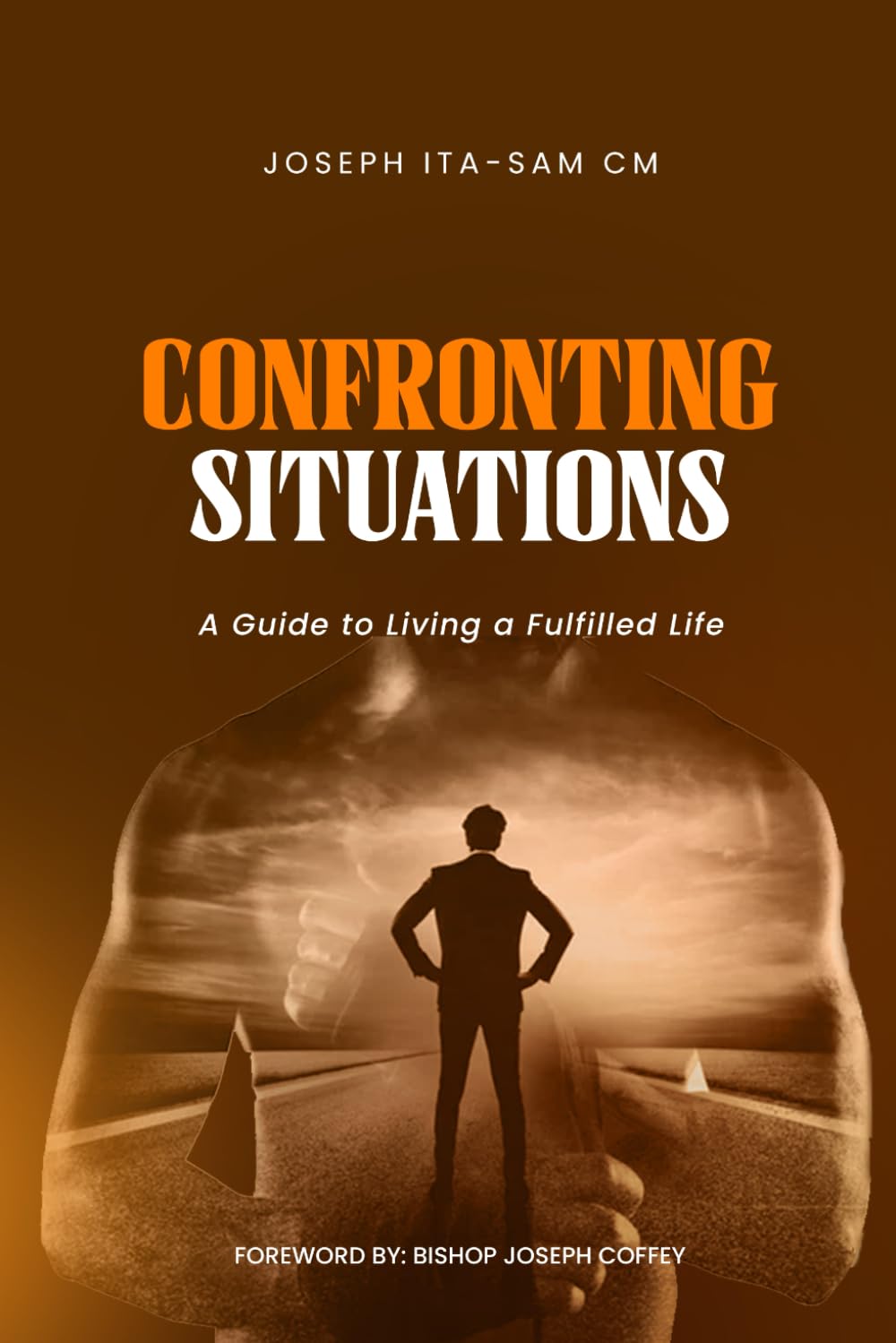 Confronting Situations: A Guide to Living a fulfilled Life