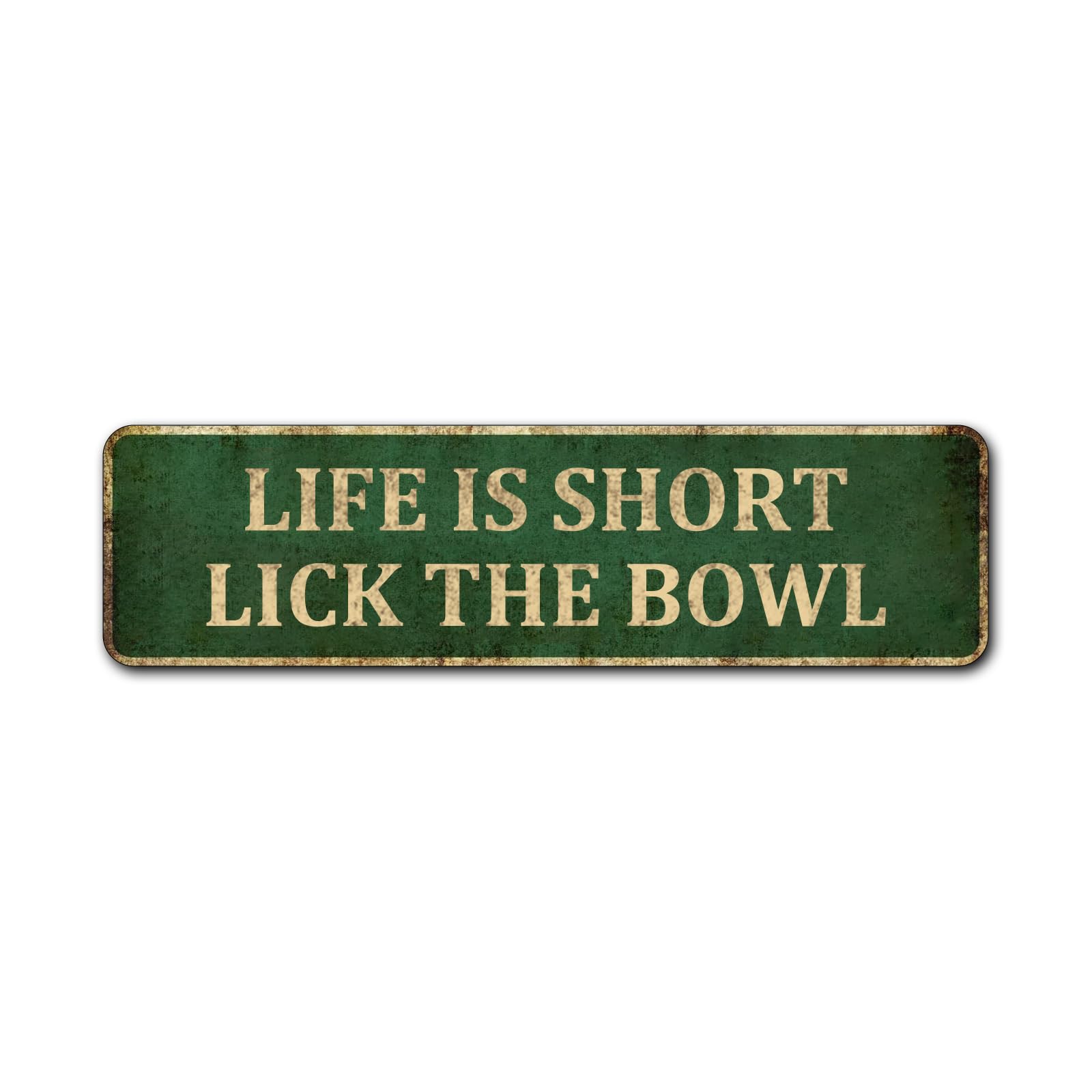Kitchen Tin Sign,Life is Short Lick The Bowl,Kitchen Decor,4x16 Inch