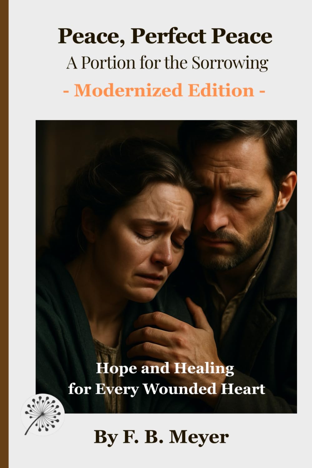 Peace, Perfect Peace - A Portion for the Sorrowing: Hope and Healing for Every Wounded Heart