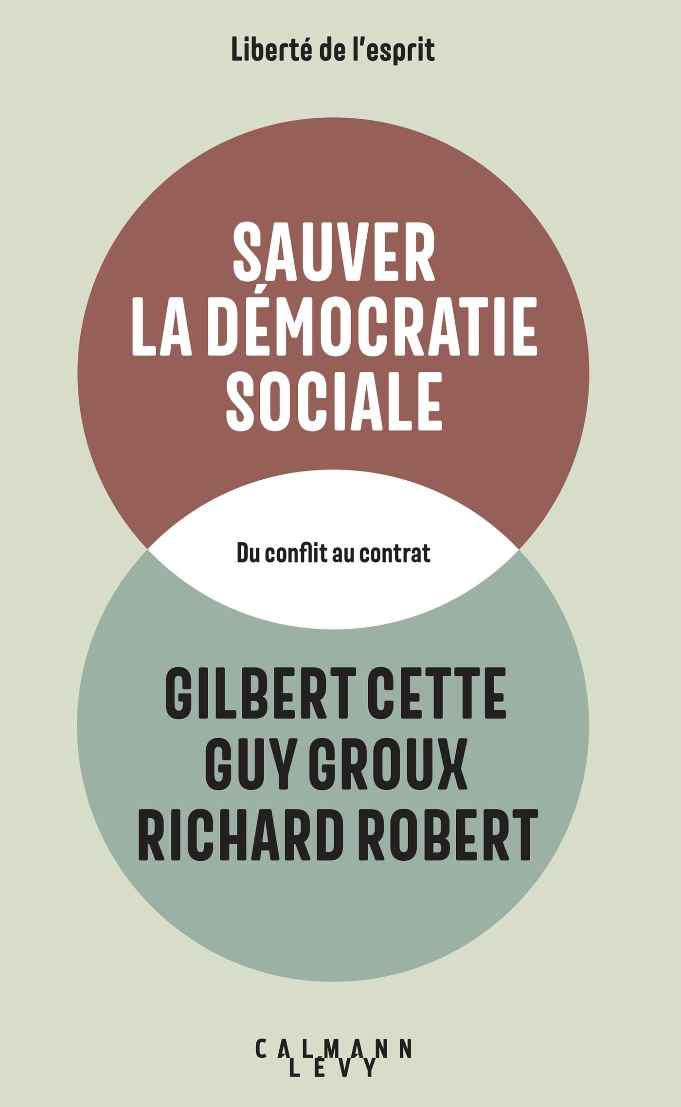 Sauver la démocratie sociale: Du conflit au contrat