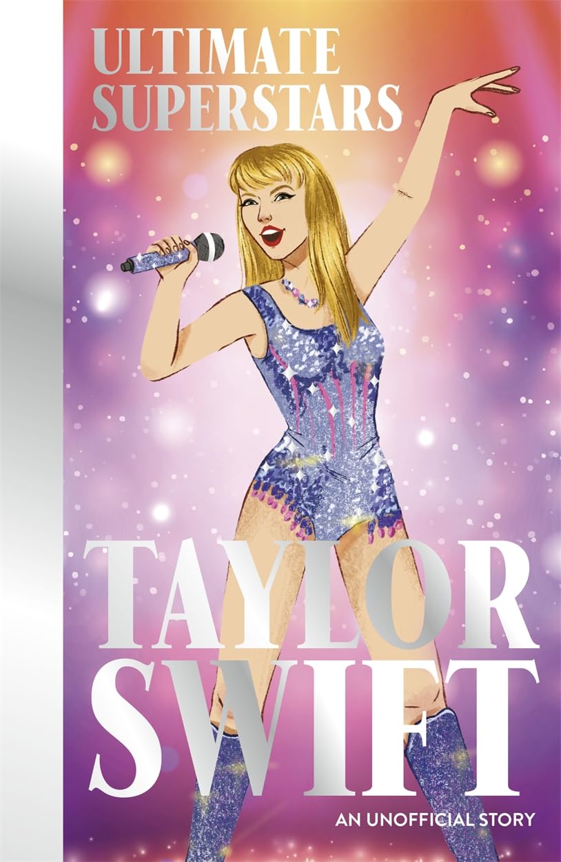 Ultimate Superstars: Taylor Swift: New and updated edition to include The Eras Tour