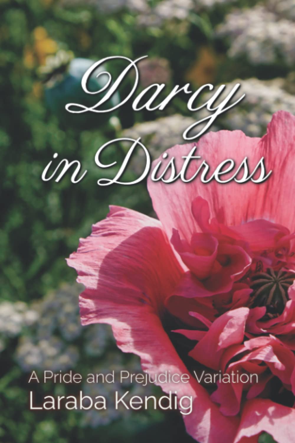 Darcy in Distress: A Pride and Prejudice Variation