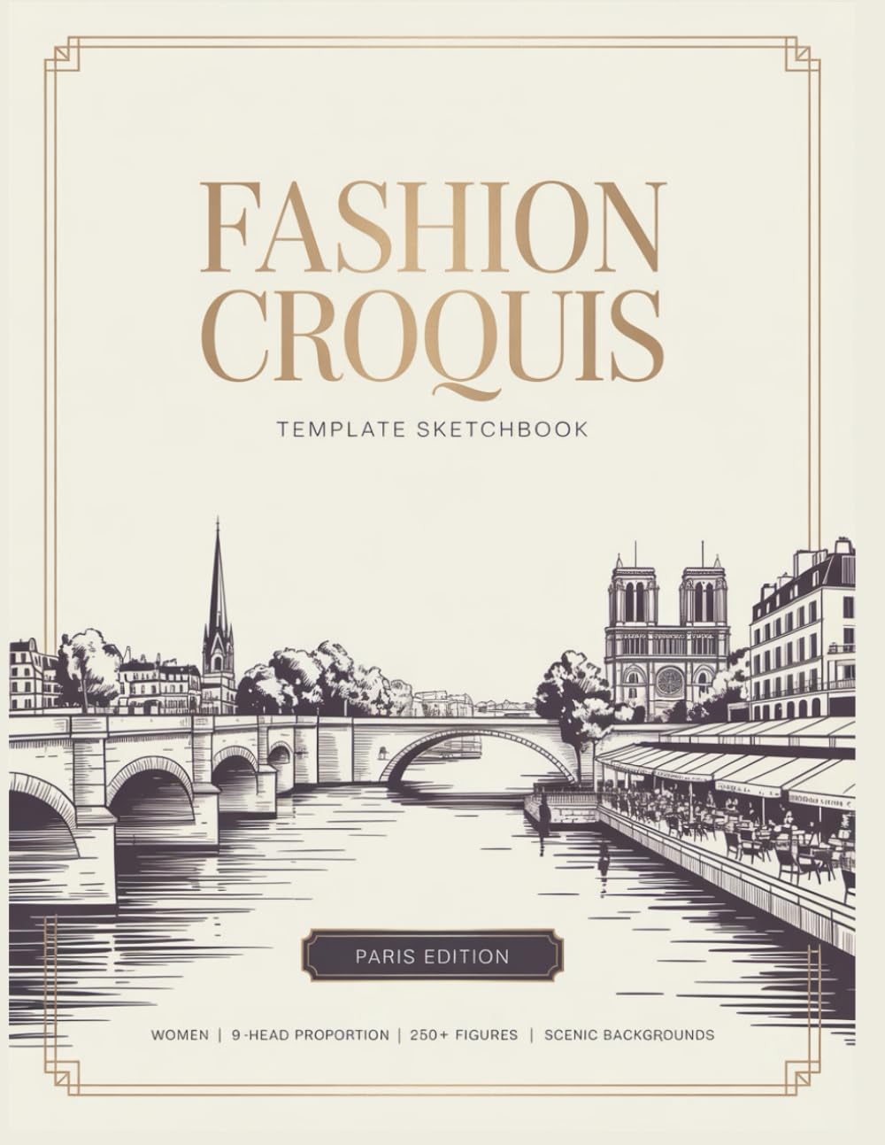 Fashion Croquis Template Sketchbook: Paris Edition | 300 One-Sided Female Figure Templates with Scenic Backgrounds for Fashion Designers & Students | 9-Head Proportion (Fashion Croquis Sketchbooks)