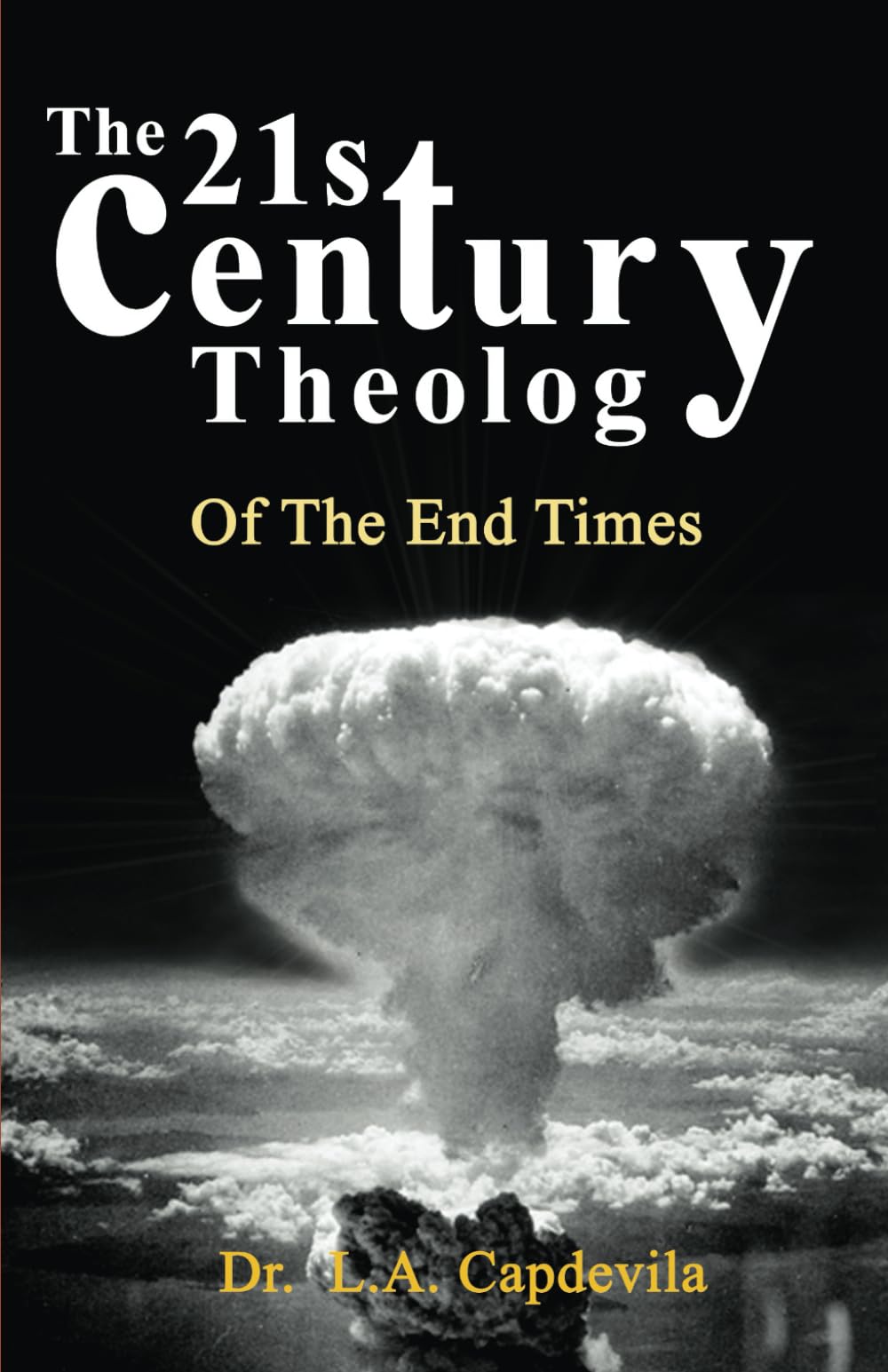 THE 21ST CENTURY THEOLOGY OF THE END TIMES