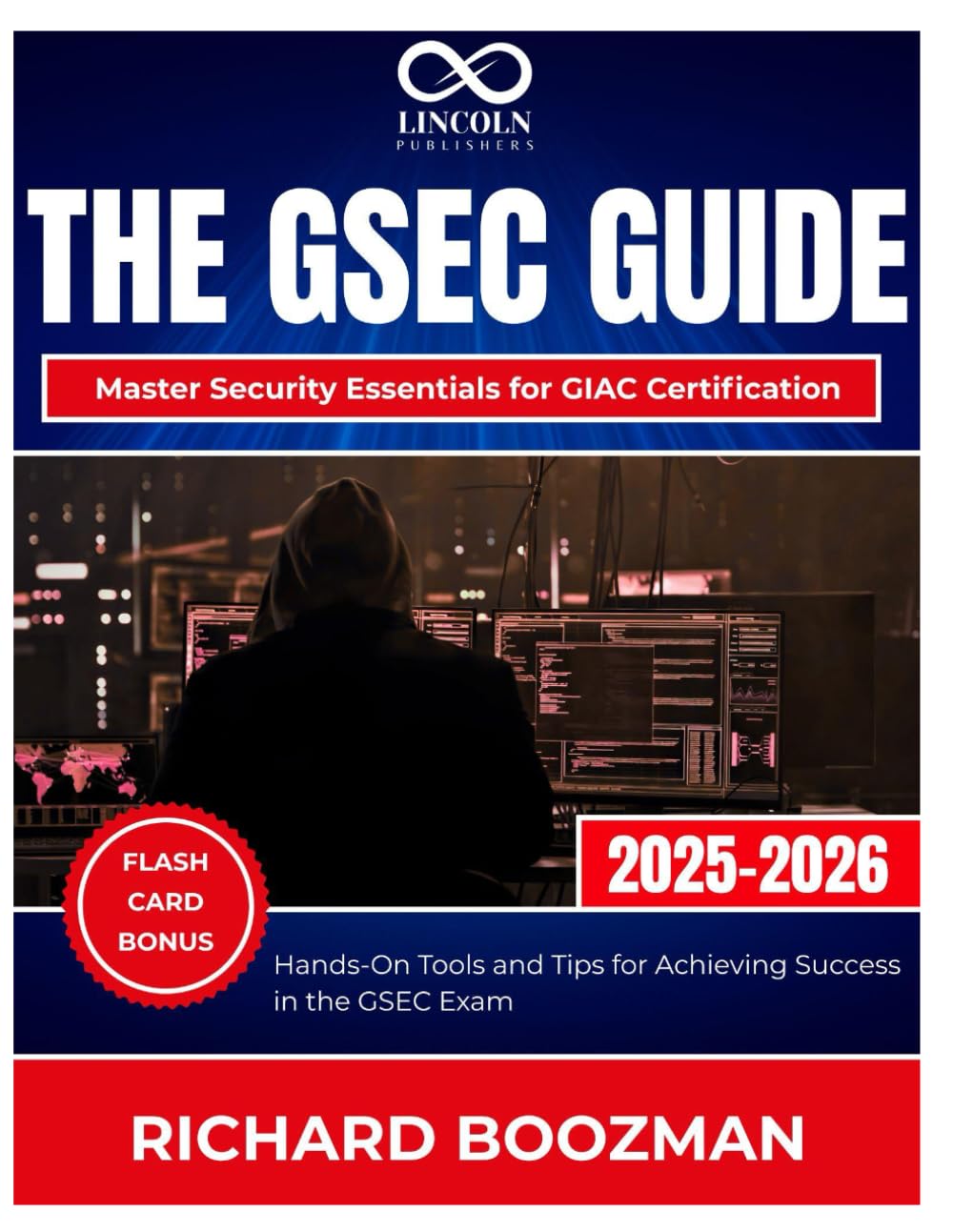 The GSEC Guide Master Security Essentials for GIAC Certification: Hands-On Tools and Tips for Achieving Success in the GSEC Exam (CYBERSECURITY STUDY GUIDES MASTER SERIES)