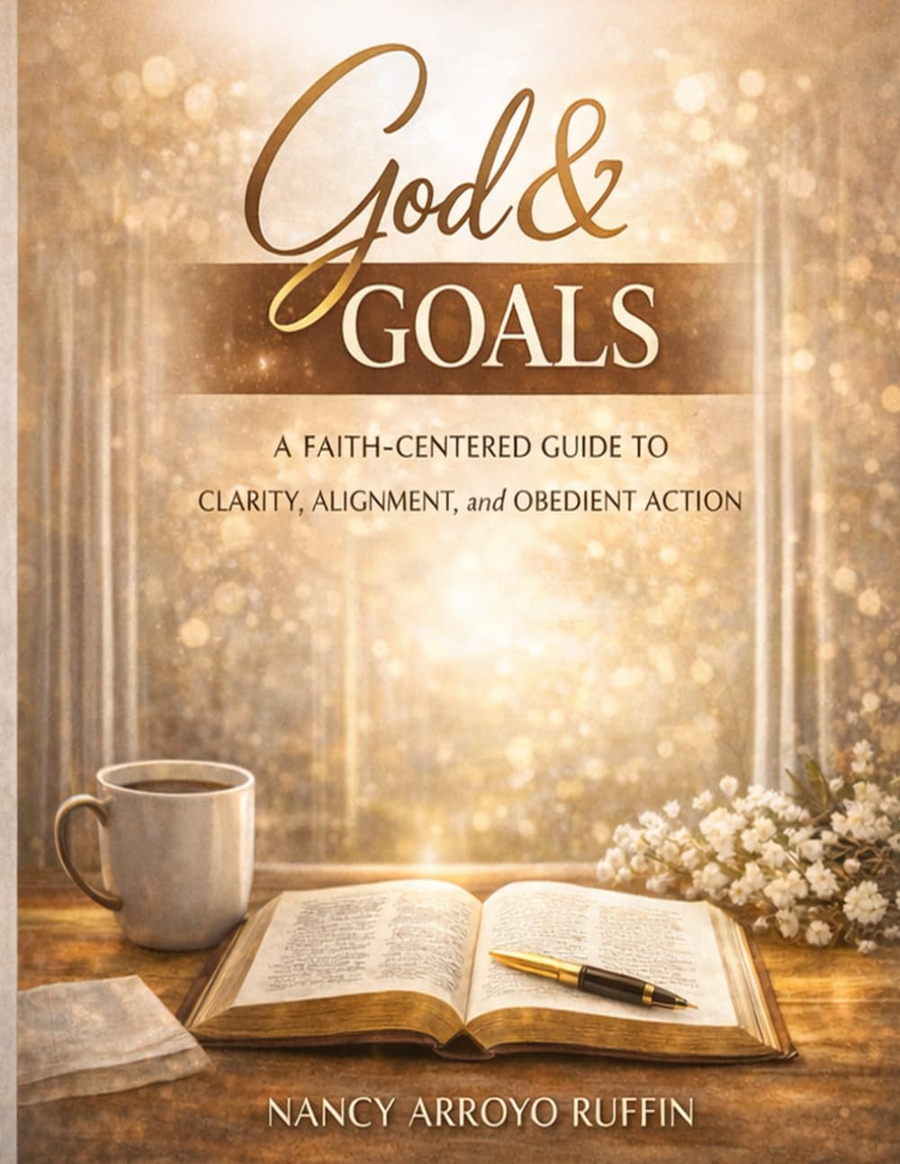 God & Goals: A Faith-Centered Guide to Clarity, Alignment, and Obedient Action