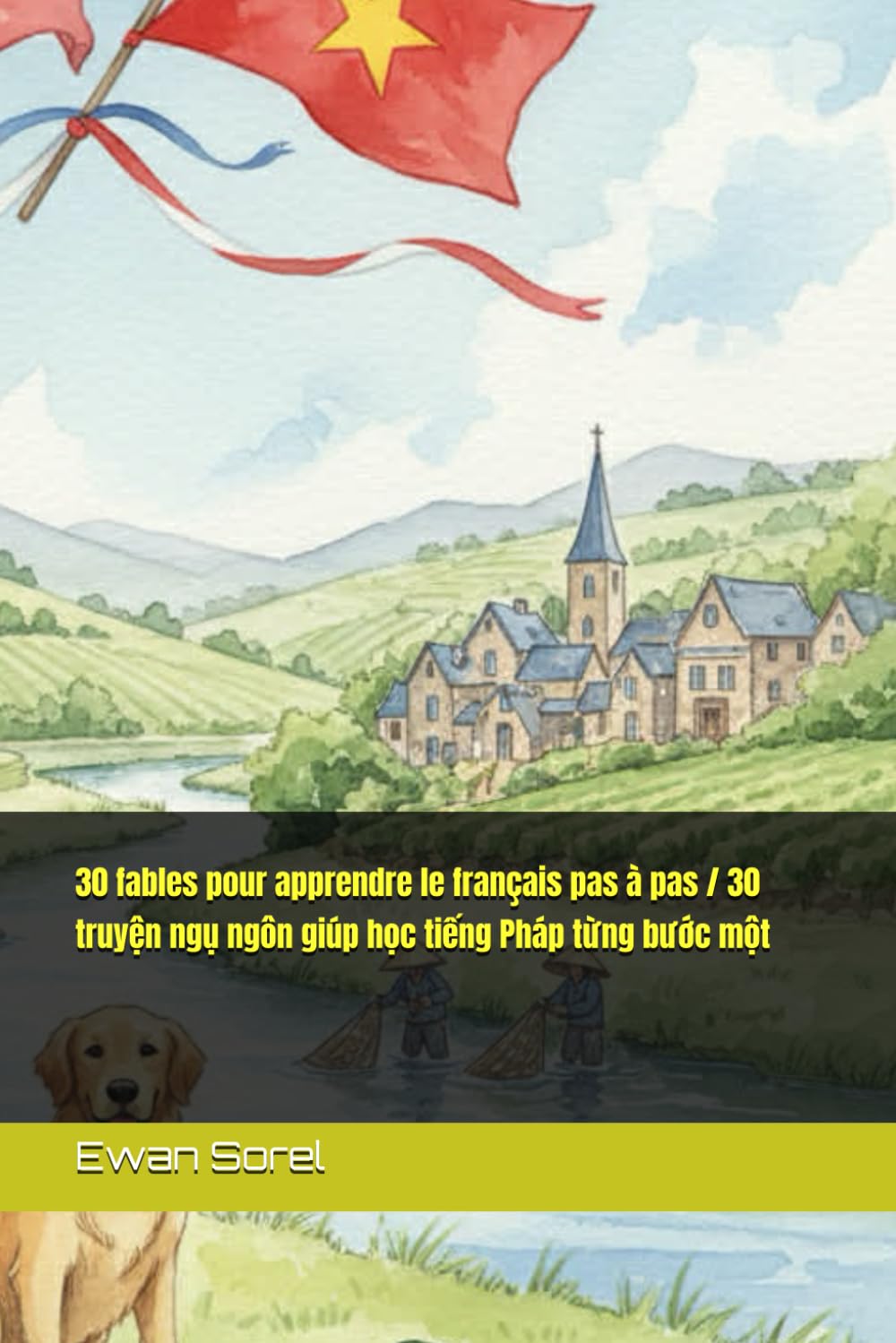 30 fables pour apprendre le français pas à pas / 30 truyện ngụ ngôn giúp học tiếng Pháp từng bước một