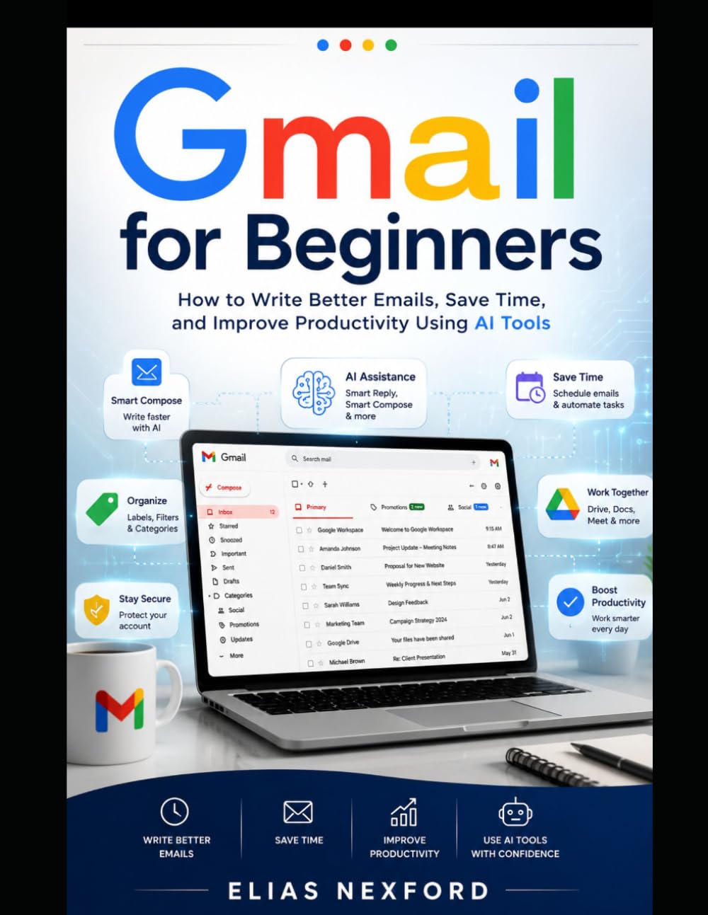 Gmail for Beginners: How to Write Better Emails, Save Time, and Improve Productivity Using AI Tools