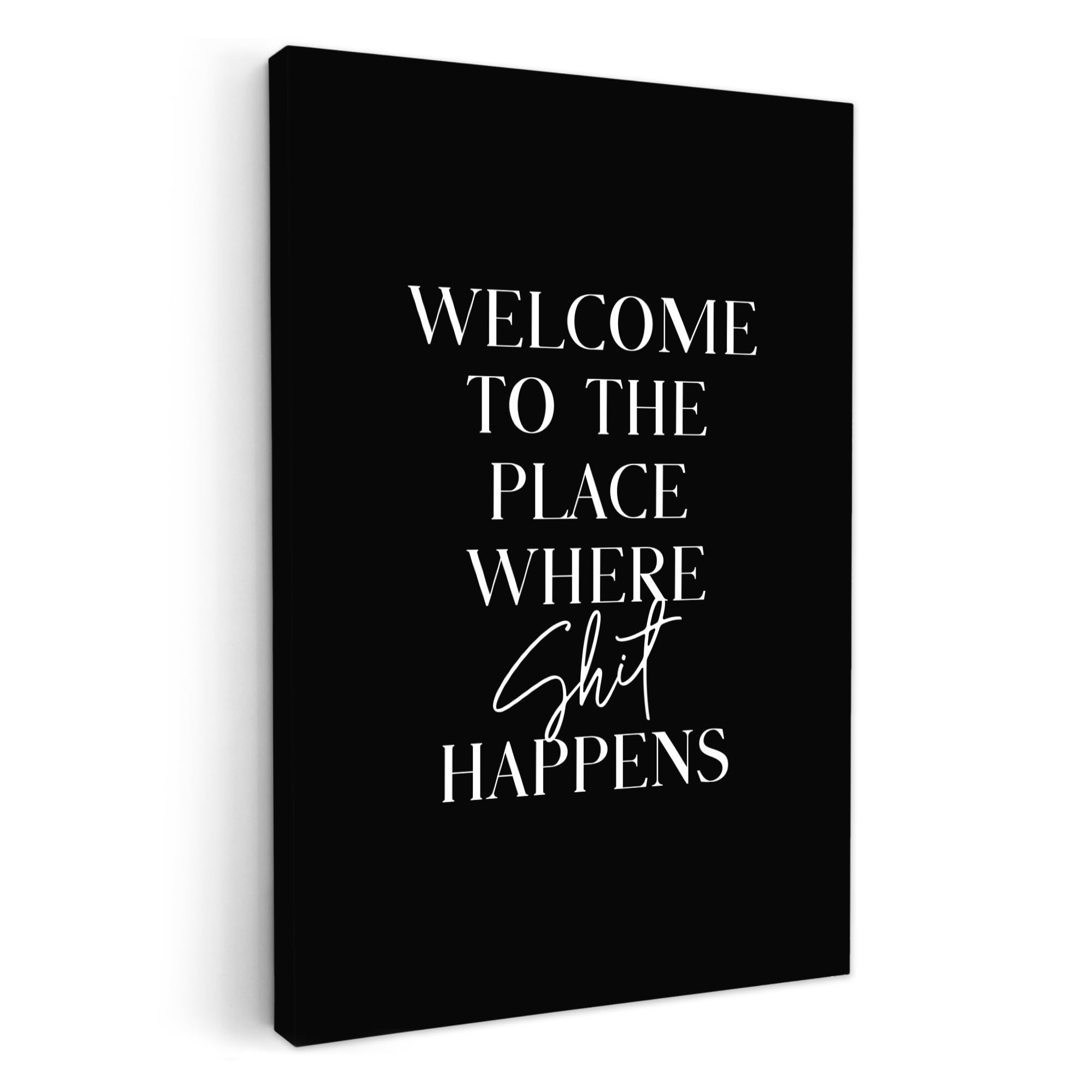 MuchoWow© Canvas Wall Art 80x120 cm Decor Paintings Print framed on Canvas Pictures for Hallway Quotes - Black - Welcome to the place where shit happens - Humour