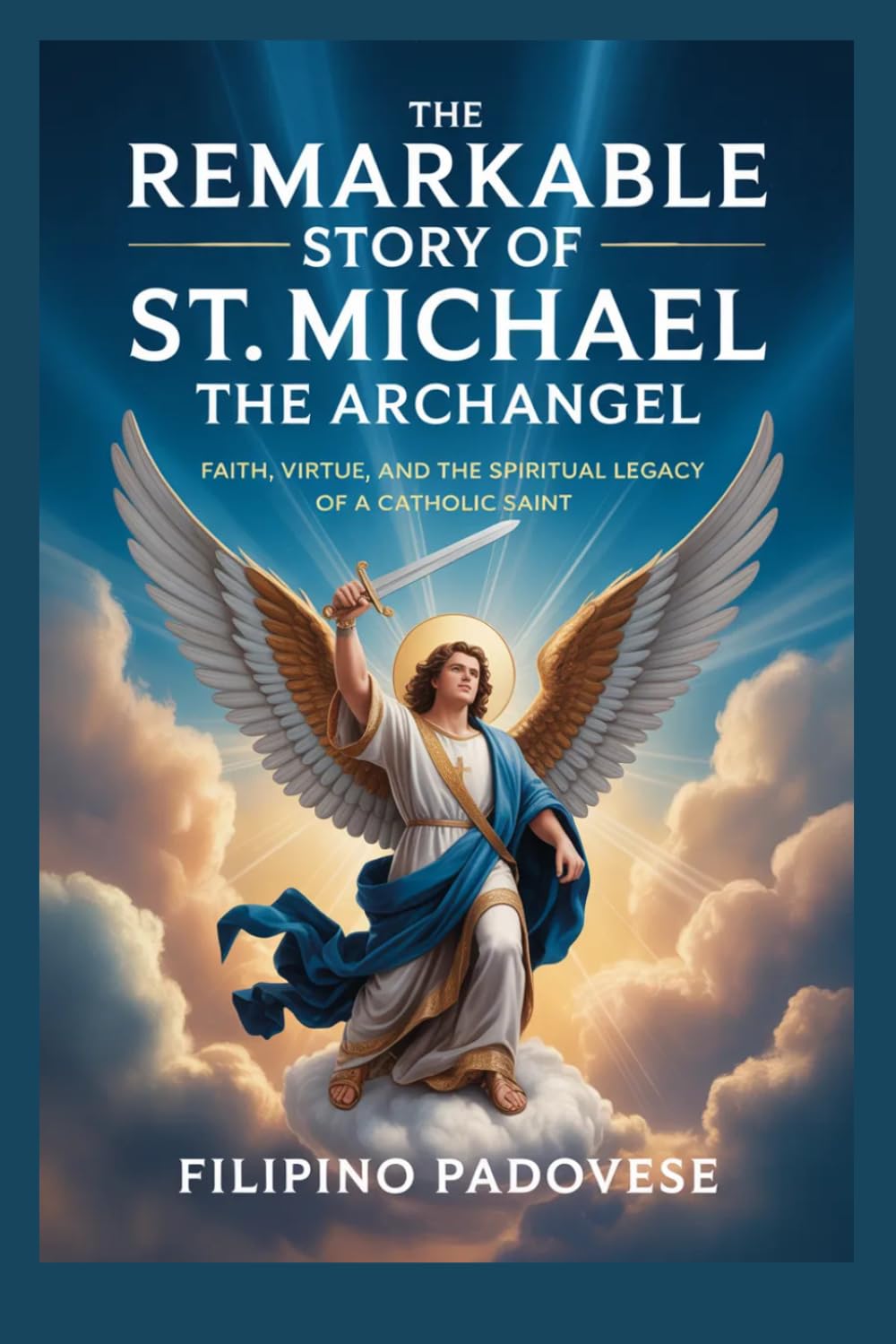 THE REMARKABLE STORY OF ST. MICHAEL THE ARCHANGEL (Life of Catholic Saints)