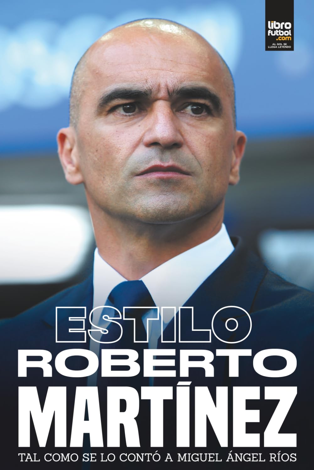Estilo Roberto Martínez: TAL COMO SE LO CONTÓ A MIGUEL ÁNGEL RÍOS