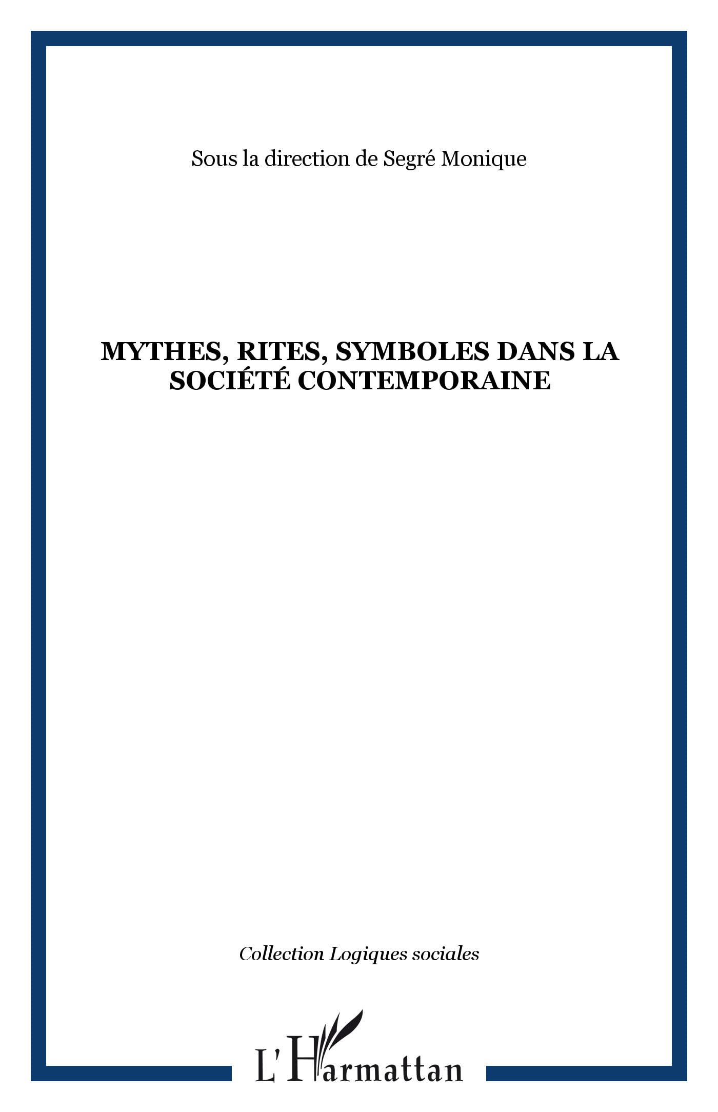 Mythes, rites, symboles : livre de sociologie contemporaine essentiel