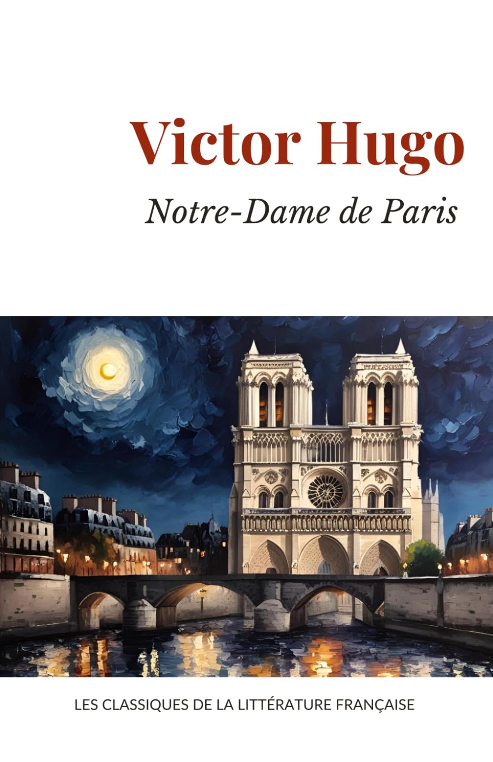 Notre-Dame de Paris: Texte Complet du Classique de la Littérature Française