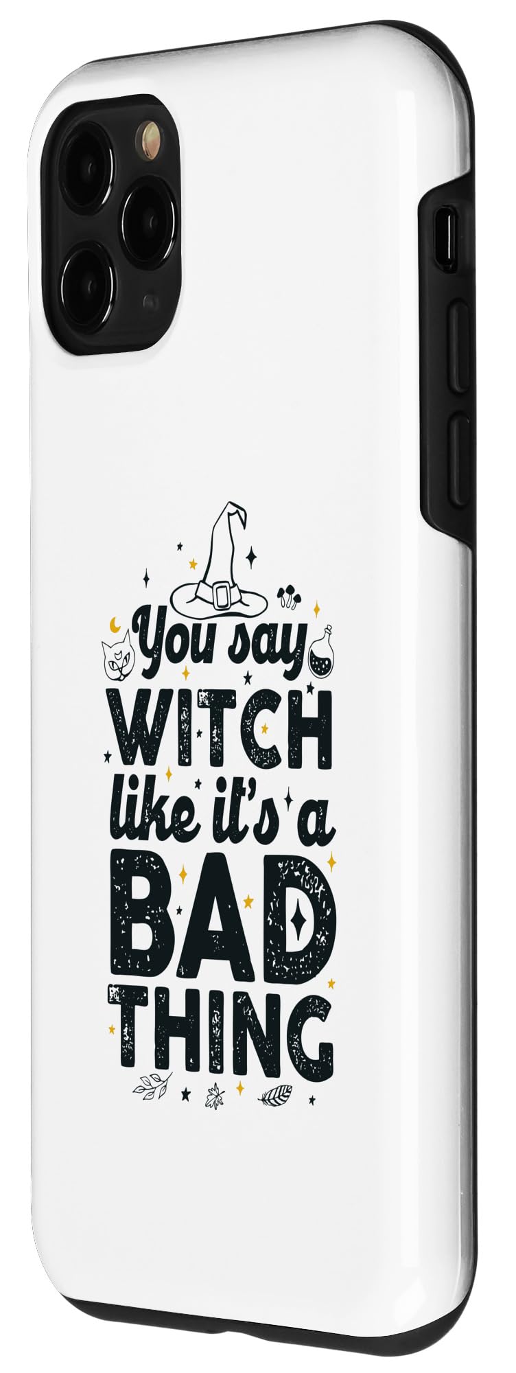 iPhone 11 Pro You say Witch like it's a bad thing Case - Image 2