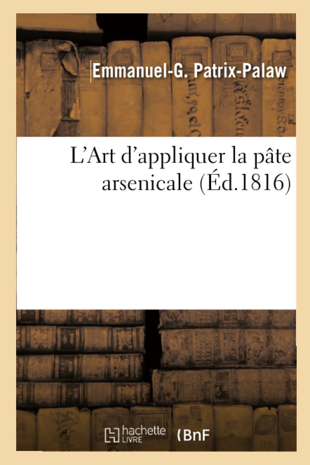 L'Art d'Appliquer La Pâte Arsenicale