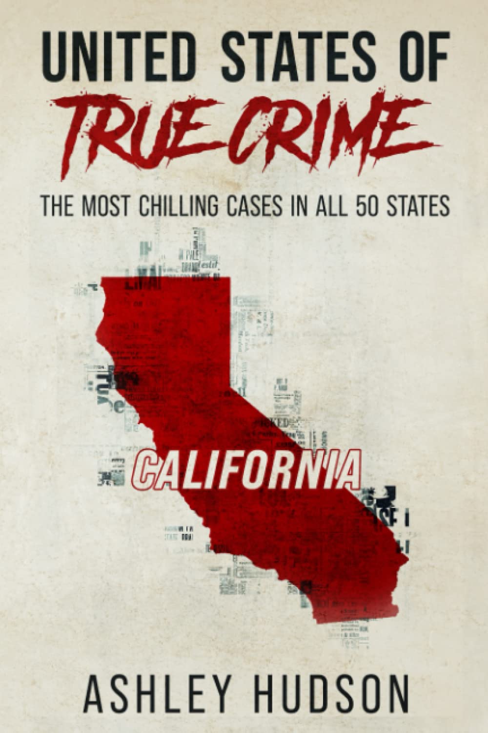 United States of True Crime: California: The Most Chilling Cases in All 50 States
