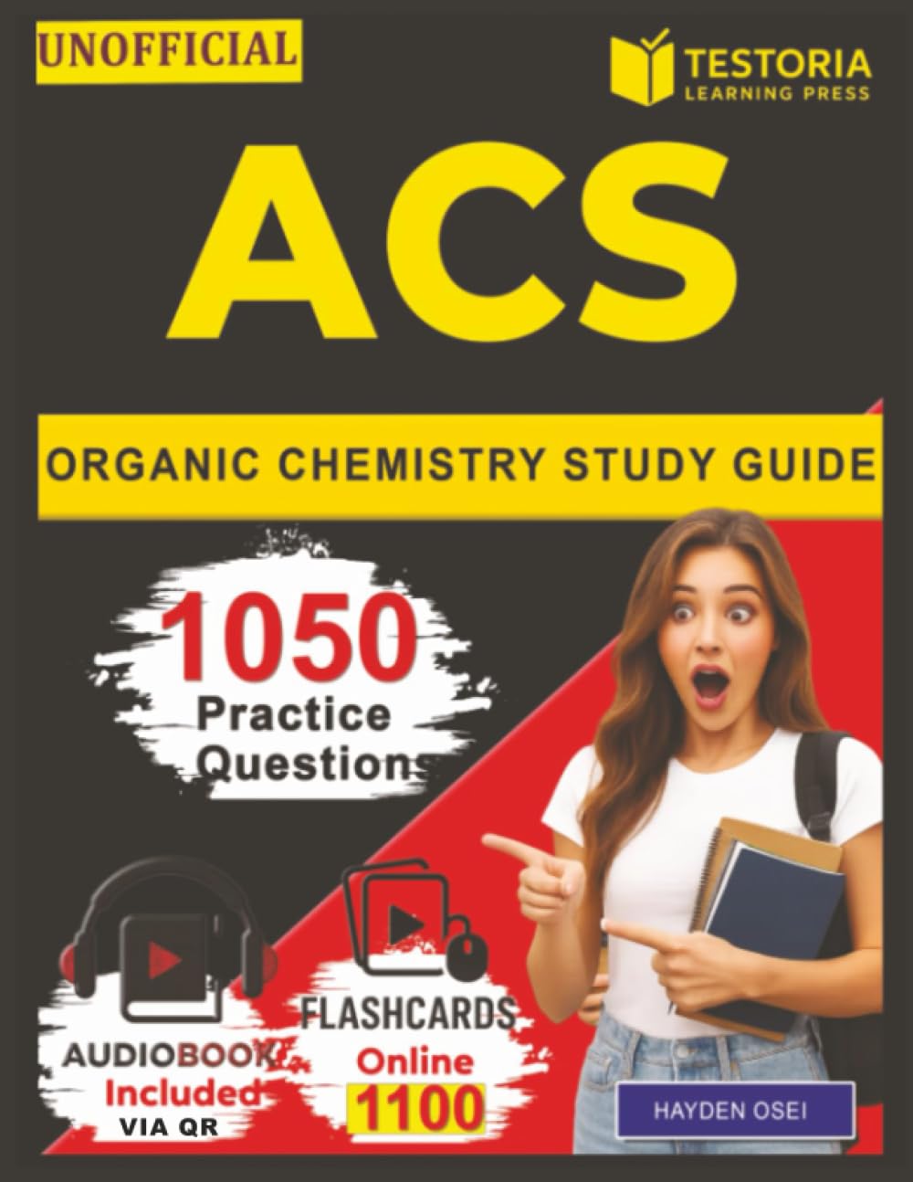 Unofficial ACS Organic Chemistry Study Guide: 1050 Exam-Style Questions with Step-by-Step Rationales for Fast Preparation of Exam