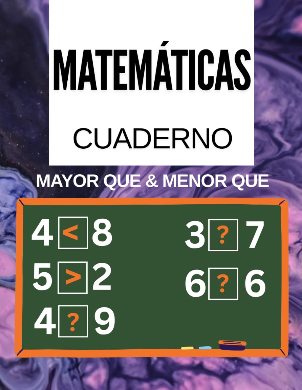Cuaderno de Matemáticas: Mayor que o Menor que: Cuaderno de Prácticas Matemáticas con Ejercicios: Mayor, Menor e Igual | Fichas para Primaria de 1.º a 6.º | Juegos y Actividades de Matemáticas