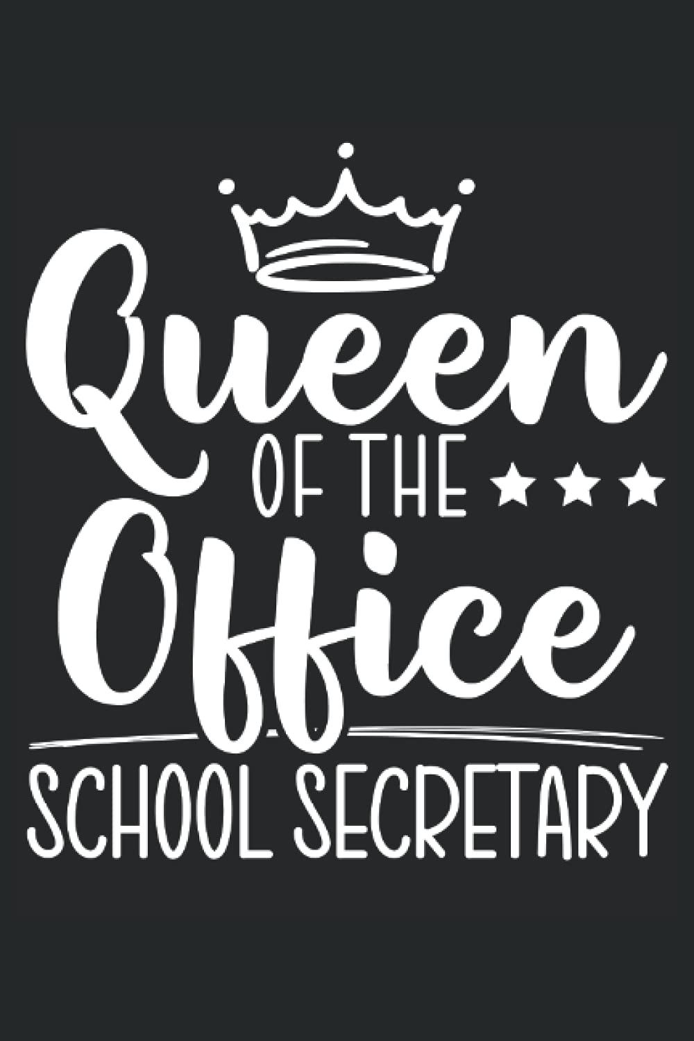 Queen Of The Office: Secretary Notebook For Administrative Assistant, Office Clerk, and School Secretaries