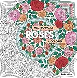 marica pellegrinelli raffaela maria ramazzotti  Mes mandalas Roses à colorier (COLORIAGE BIEN-ETRE)