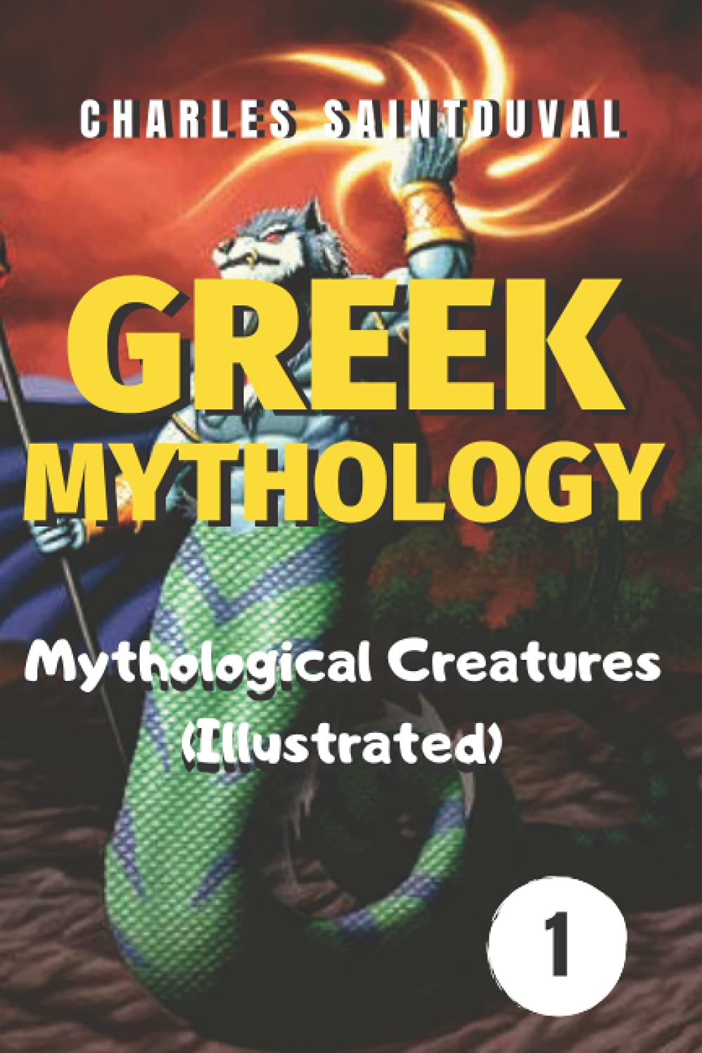 Greek Mythology: Mythological Creatures (Illustrated) (A great series of greek creatures (color version))