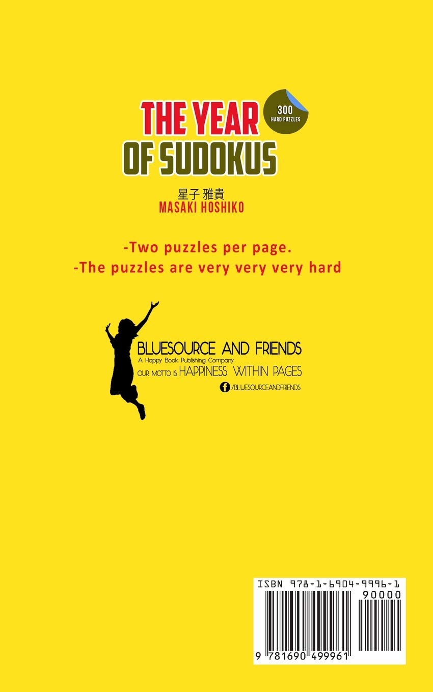 The Year Of Sudokus: The Best Sudoku Book Of 2019 - With 300 Sudoku Puzzles Going From Easy To Hard (Keep You Mind Engaged Every Day)