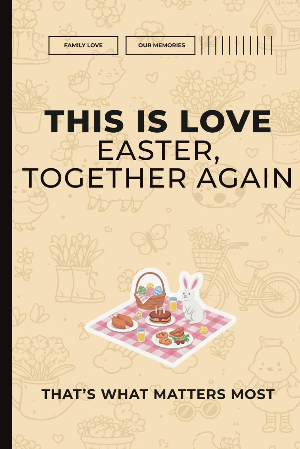 This Is Love: Easter, Together Again. That’s What Matters Most