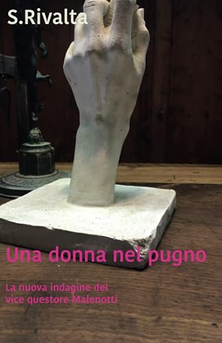 Una donna nel pugno: La nuova indagine del vice questore Malenotti