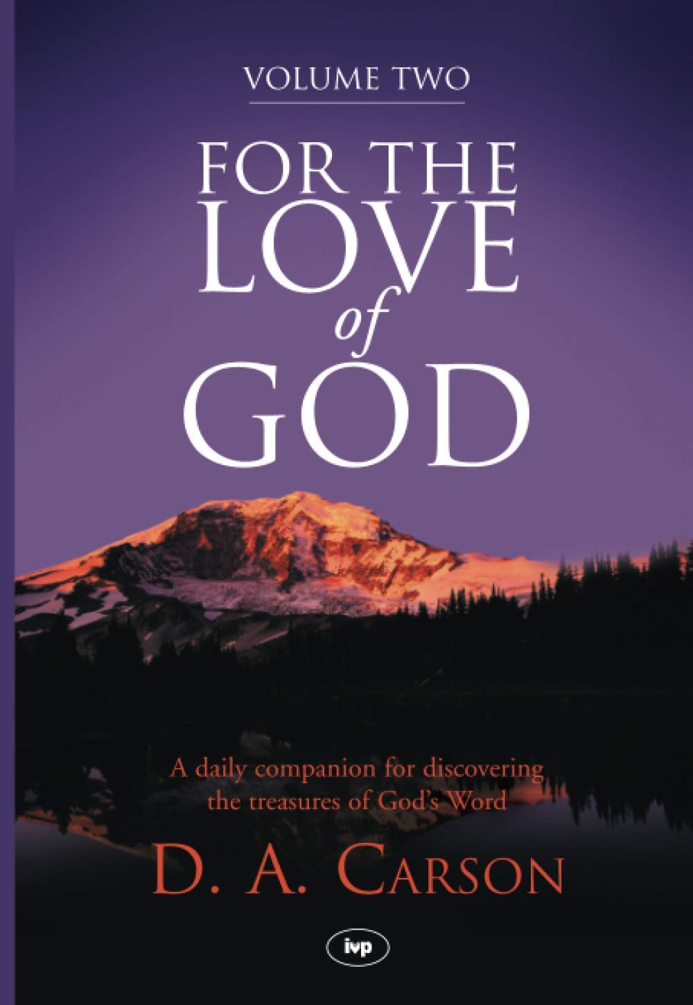 For the Love of God, Volume 2: A Daily Companion For Discovering The Riches Of God'S Word